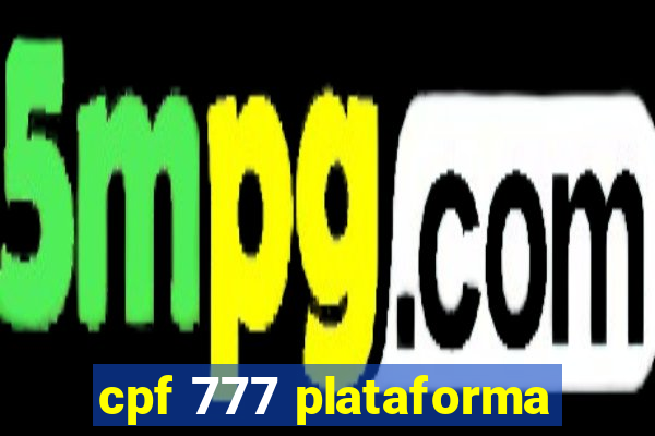 cpf 777 plataforma